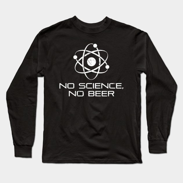 No Science No Beer Science Atom Long Sleeve T-Shirt by marjaalvaro